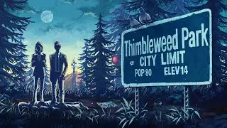 Прохождение Thimbleweed Park. Часть 5