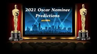 2021 Oscar Nominee Predictions [EPISODE 30]