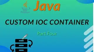 Create Your Own IoC / Dependency Injection Framework From Scratch (Java) Part Four - Container