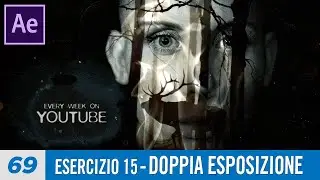 Corso After Effects - 69 - Esercizio 15- Doppia Esposizione