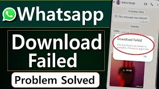 How to fix whatsapp Download Failed | Whatsapp Photo video Download failed Problem Solved