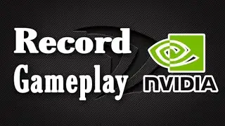 How To Record Gameplay With NVIDIA (Step By Step)