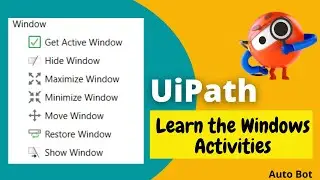 UiPath- Windows Activities |Get Active Window, Move Window, Restore Window, Show Window, Hide Window