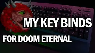 My mostly-reasonable key binds for DOOM ETERNAL