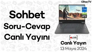 Sohbet Soru-Cevap Canlı Yayını - 13 Mayıs 2024
