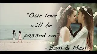Sam & Mon || Our love will be passed on || Gap The Series  [1x10]