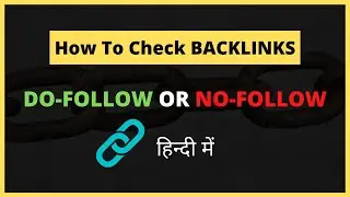 How To Check Dofollow or Nofollow Backlinks | No-Follow Do-Follow Checker [FREE]