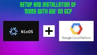 02 - Setup and installation of 'NixOS with GUI' on GCP