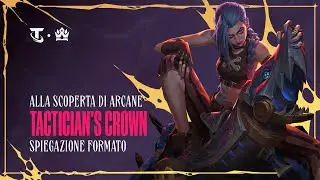 Spiegazione formato: Tactician's Crown Alla scoperta di Arcane | Teamfight Tactics
