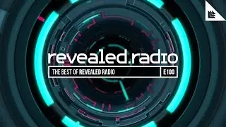 Revealed Radio 100 - Best of Revealed Radio