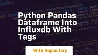 Python pandas dataframe into influxdb with tags