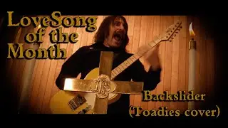 LoveSong of the Month "Backslider" (Toadies cover)