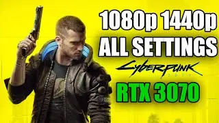 Cyberpunk 2077 RTX 3070 Benchmark: All Settings Tested 1080p/1440p