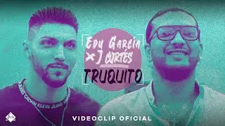 Edu García y J.Cortés - Truquito (Videoclip oficial)