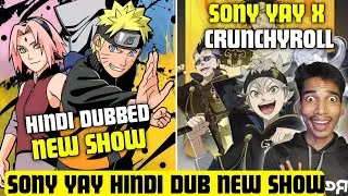 😍Crunchyroll X Sony Yay New Hindi Dub Anime!! Naruto Shippudden Hindi Dub New Episodes On Sony Yay