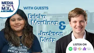 Campus Chronicles: Balancing Life, Jobs, & Creativity with Guests Ericka Martinez and Jackson Dietz