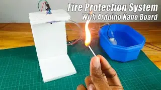 How to make a Fire protection system with Arduino | Arduino Nano projects 