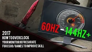 How To Overclock Your Monitor Refresh Rate For CSGO/Games, Improve Skill?