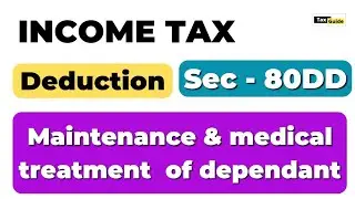 Section 80DD of Income Tax Act | Deduction under section 80DD for medical treatment of a dependant