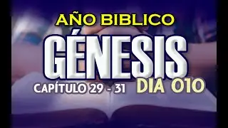 10 ENERO 2024 |  Año Bíblico - Día 10 || Génesis 29 - 31