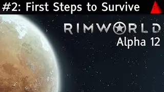 RimWorld Alpha 12 Ep. 2 - First Steps to Survive & Work Priorities - Let's Play Guide