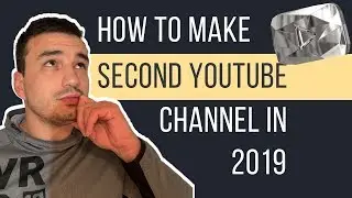How to Make a Second YouTube Channel in 2020