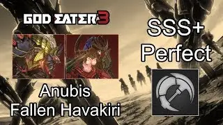 GE3 - Anubis + Fallen Havakiri 1'55 Heavy Moon SSS+ Perfect Clear