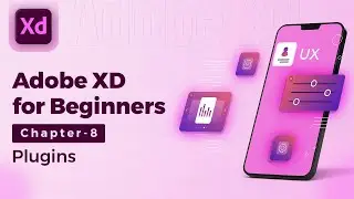 Adobe XD Course for Beginners in हिंदी/Hindi | Chapter - 8 : Plugins