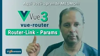 Vue-Router -03 - router link e params no Vue.js