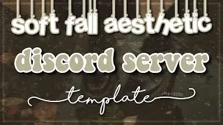｡˚⋆🍁﹕soft aesthetic fall FREE discord server template、ely. °｡˚✿