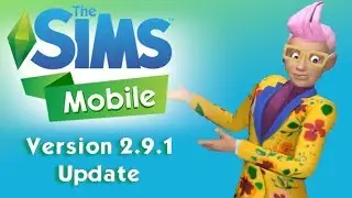 What's New in The Sims Mobile v. 2.9.1 Update