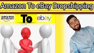 amazon to ebay dropshipping uk usa | amazon to ebay dropshipping kasay karyan