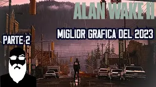 HORROR NIGHT La migliore GRAFICA del 2023 ? - Alan Wake 2 PT2