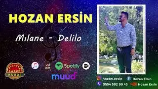 HOZAN ERSİN -  Mılane Delilo Halay  [ YENİ © HD ]