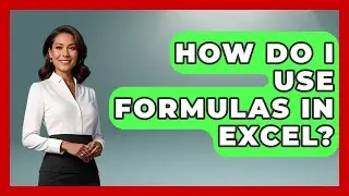 How Do I Use Formulas in Excel? | Docs and Sheets Pro News