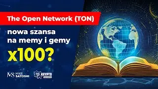 THE OPEN NETWORK (TON) - NOWA SZANSA NA MEMY I GEMY 100X?