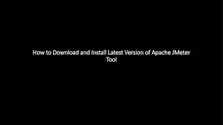How to Download and Install Latest Version of  Apache JMeter Tool in Windows Operating System