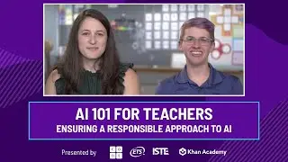 AI 101 for Teachers: Ensuring a Responsible Approach to AI