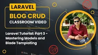 Laravel Tutorial for Beginners: Part 3 Mastering Models and Blade Templating