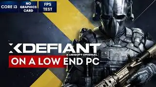 XDefiant gameplay on Low End PC | NO Graphics Card | i3