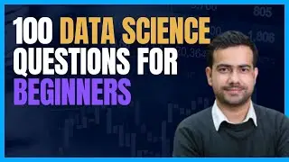 100 DATA SCIENCE QUESTIONS & ANSWERS FOR ABSOLUTE BEGINNERS(FOR INTERVIEWS)