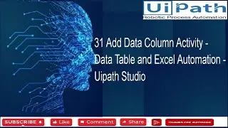 31 Add Data Column Activity - Data Table and Excel Automation - Uipath Studio