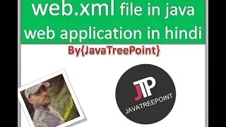 web.xml file in servlet in java in detail  in hindi