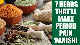 7 Powerful Herbs for Period Pain Relief #periodpainrelief