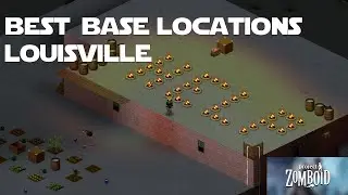 The Best Base Locations in Southeast Louisville - Project Zomboid Base Building Guide