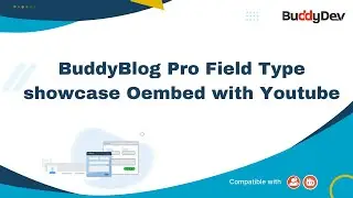 BuddyBlog Pro Field Type showcase Oembed with YouTube