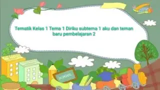 Kelas 1 Tema 1 Diriku subtema 1 pembelajaran 2