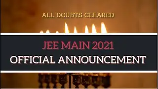JEE MAIN 2021 | OFFICIAL DATE ANNOUNCEMENT | SYLLABUS & PATTERN CONFIRMED