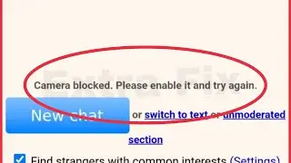 Omegle Fix Camera blocked. Please enable it and try again Problem Solve