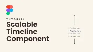 Create A Scalable Timeline Component Using Auto Layout - Figma Tutorial